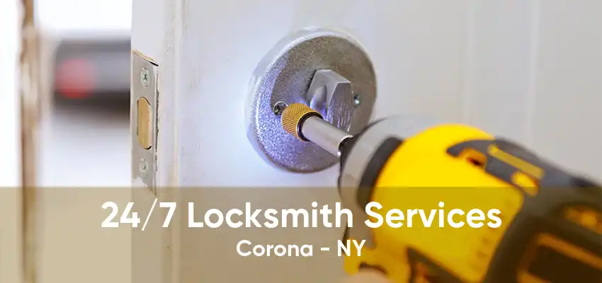 24/7 Locksmith Services Corona - NY