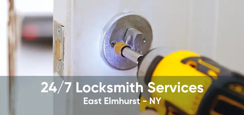 24/7 Locksmith Services East Elmhurst - NY