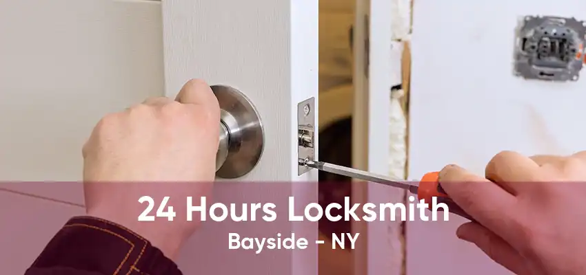 24 Hours Locksmith Bayside - NY