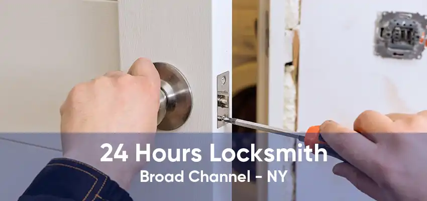 24 Hours Locksmith Broad Channel - NY