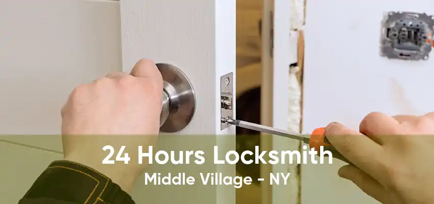 24 Hours Locksmith Middle Village - NY