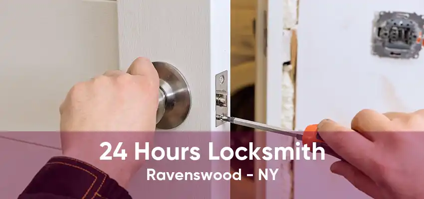 24 Hours Locksmith Ravenswood - NY