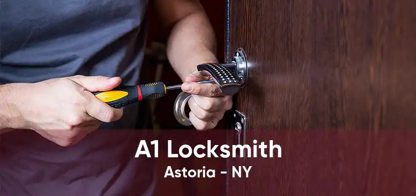 A1 Locksmith Astoria - NY