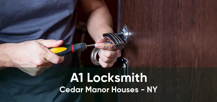 A1 Locksmith Cedar Manor Houses - NY