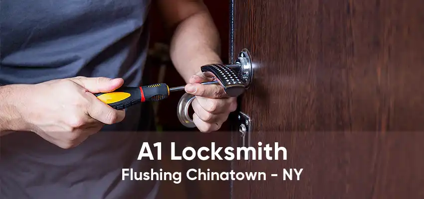 A1 Locksmith Flushing Chinatown - NY