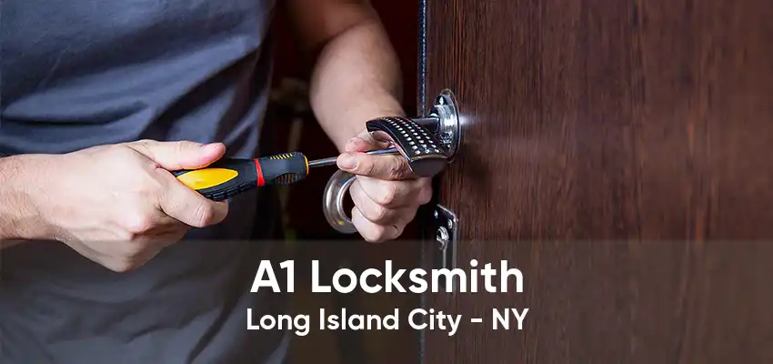 A1 Locksmith Long Island City - NY