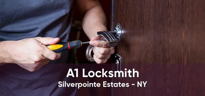 A1 Locksmith Silverpointe Estates - NY