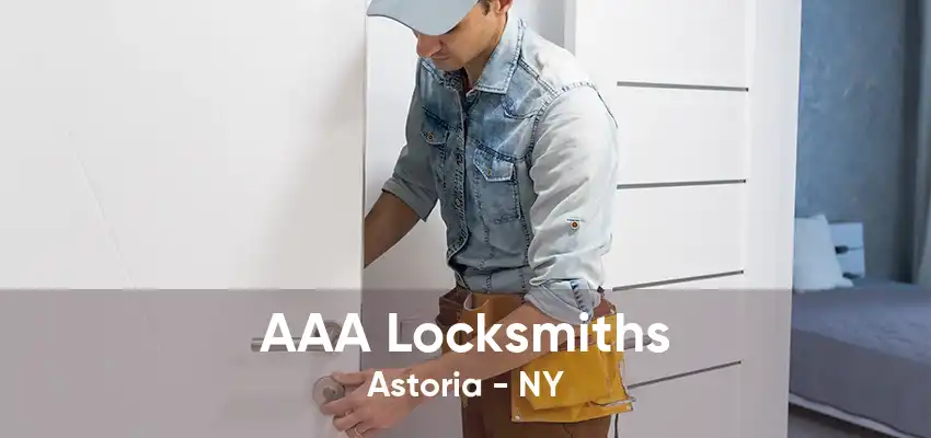 AAA Locksmiths Astoria - NY