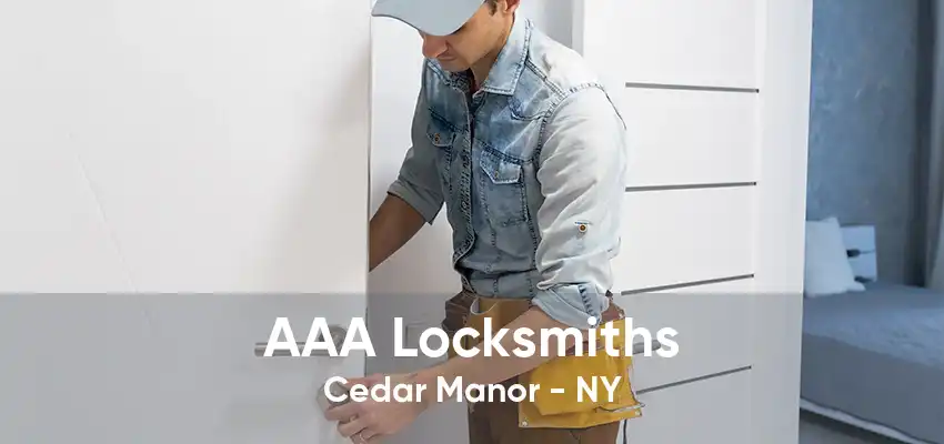 AAA Locksmiths Cedar Manor - NY