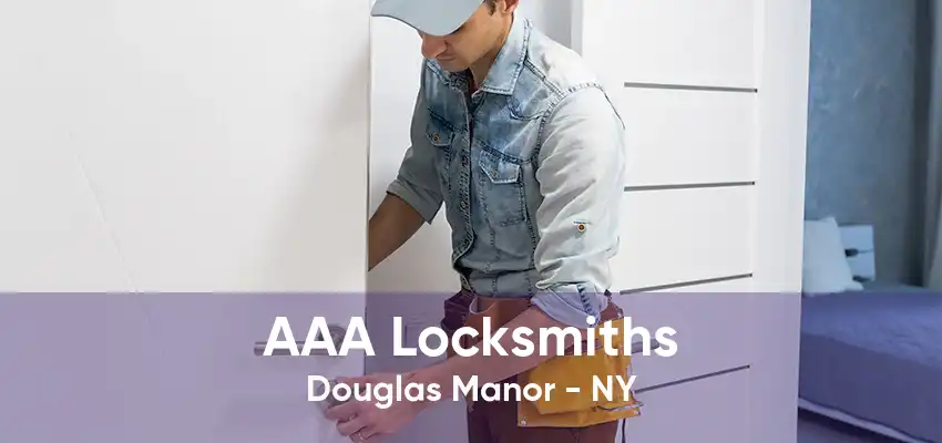 AAA Locksmiths Douglas Manor - NY