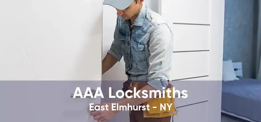 AAA Locksmiths East Elmhurst - NY