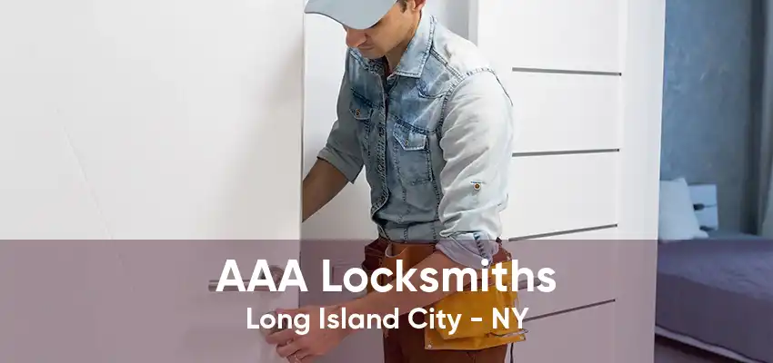 AAA Locksmiths Long Island City - NY