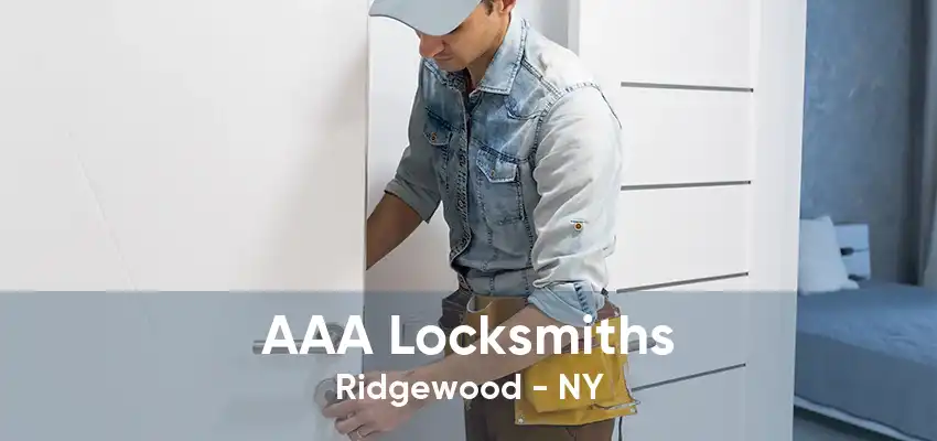 AAA Locksmiths Ridgewood - NY