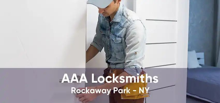 AAA Locksmiths Rockaway Park - NY