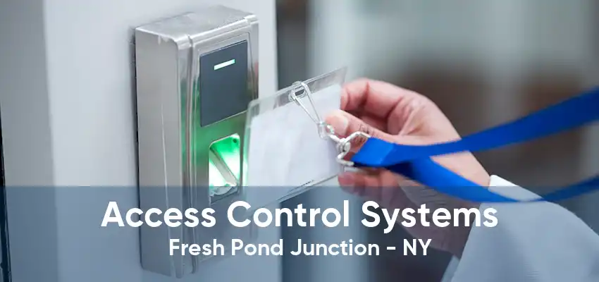 Access Control Systems Fresh Pond Junction - NY