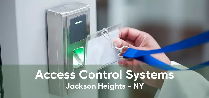 Access Control Systems Jackson Heights - NY