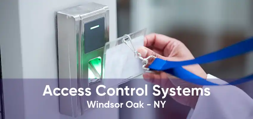 Access Control Systems Windsor Oak - NY