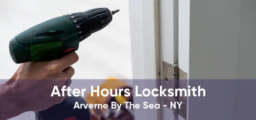 After Hours Locksmith Arverne By The Sea - NY