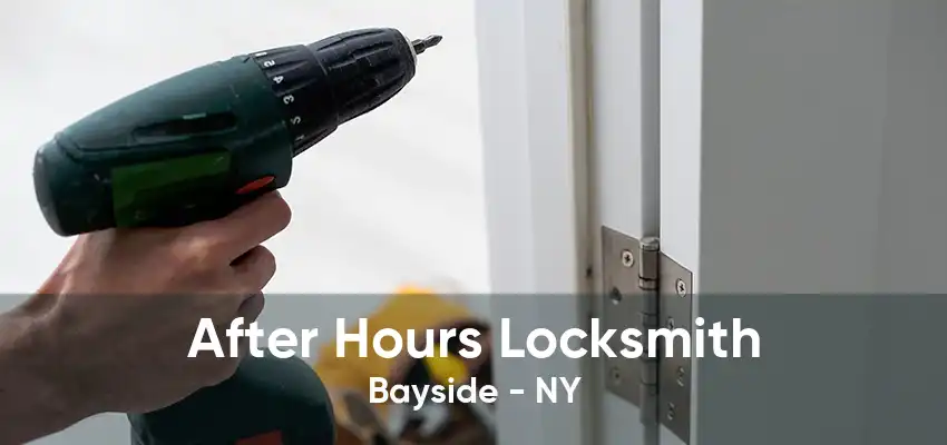 After Hours Locksmith Bayside - NY