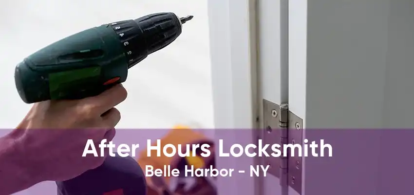 After Hours Locksmith Belle Harbor - NY