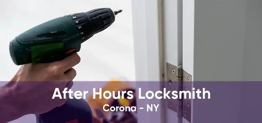 After Hours Locksmith Corona - NY