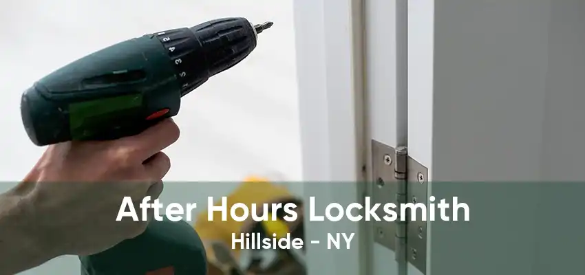 After Hours Locksmith Hillside - NY