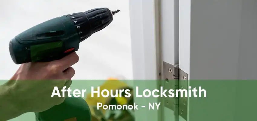 After Hours Locksmith Pomonok - NY