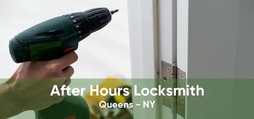 After Hours Locksmith Queens - NY