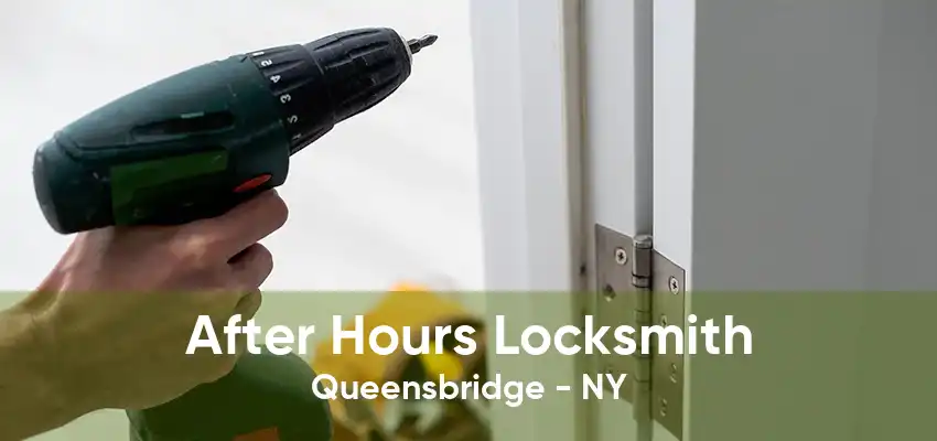 After Hours Locksmith Queensbridge - NY