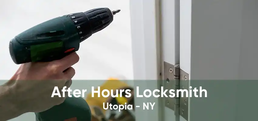 After Hours Locksmith Utopia - NY