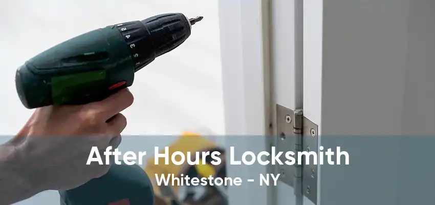 After Hours Locksmith Whitestone - NY