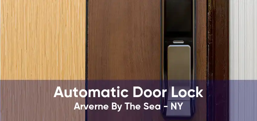 Automatic Door Lock Arverne By The Sea - NY