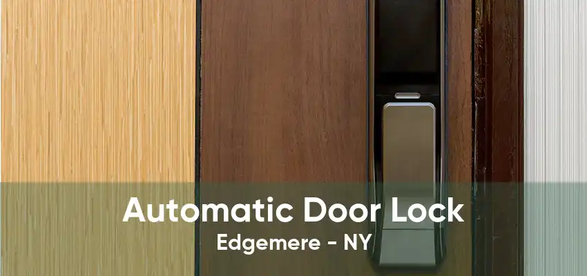 Automatic Door Lock Edgemere - NY