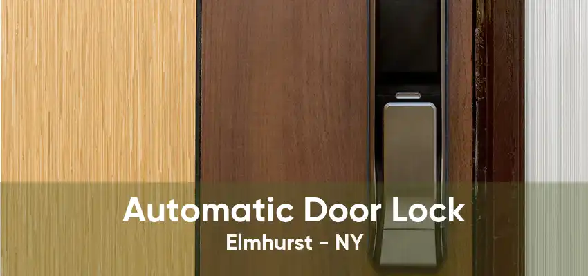 Automatic Door Lock Elmhurst - NY