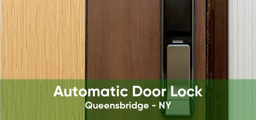 Automatic Door Lock Queensbridge - NY