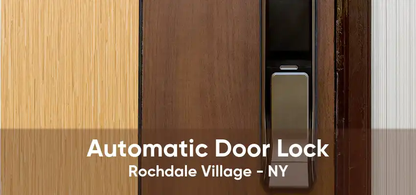 Automatic Door Lock Rochdale Village - NY