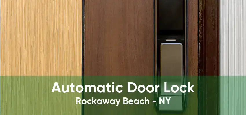 Automatic Door Lock Rockaway Beach - NY