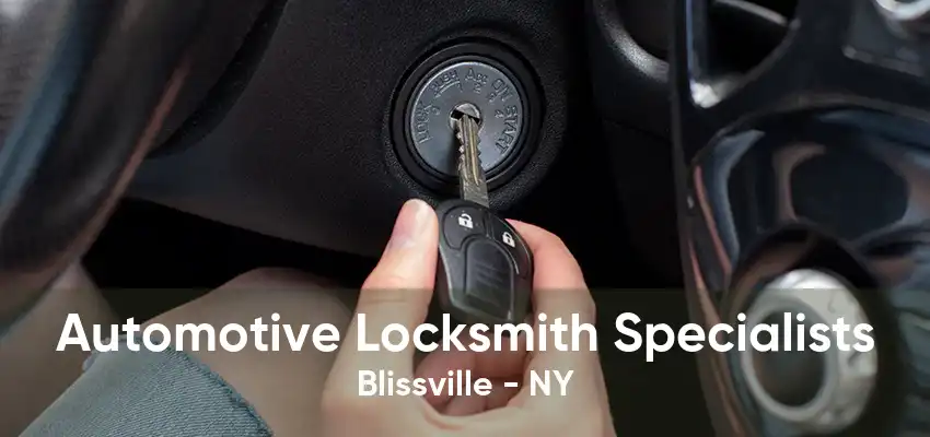 Automotive Locksmith Specialists Blissville - NY