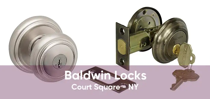 Baldwin Locks Court Square - NY