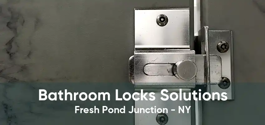 Bathroom Locks Solutions Fresh Pond Junction - NY