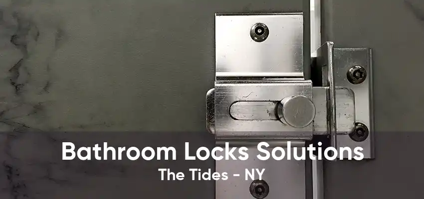 Bathroom Locks Solutions The Tides - NY