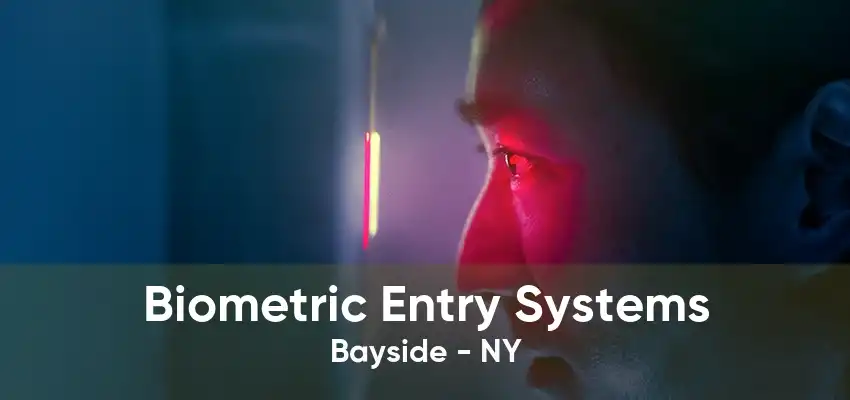 Biometric Entry Systems Bayside - NY