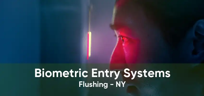 Biometric Entry Systems Flushing - NY