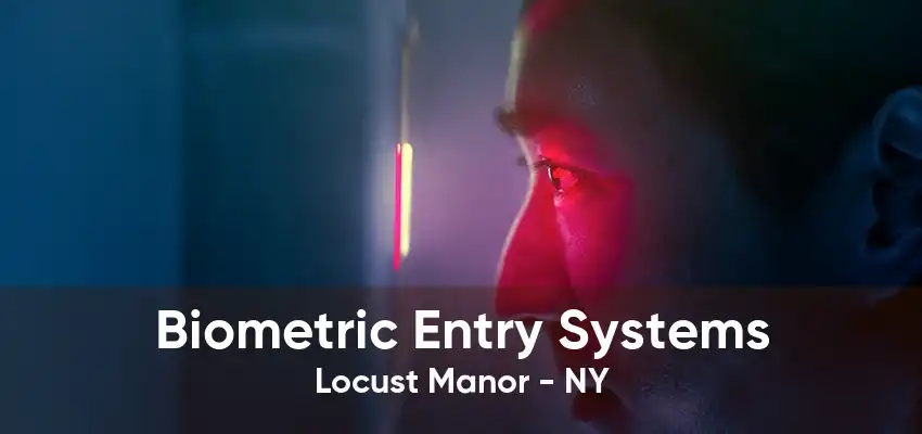 Biometric Entry Systems Locust Manor - NY