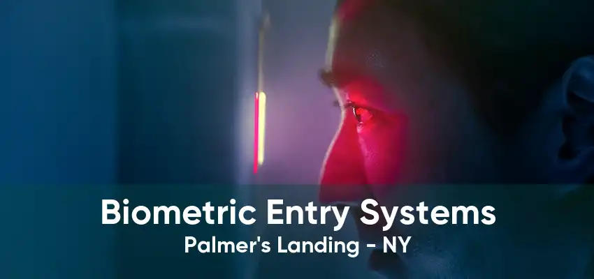 Biometric Entry Systems Palmer's Landing - NY