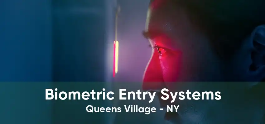 Biometric Entry Systems Queens Village - NY