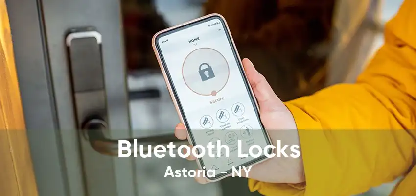 Bluetooth Locks Astoria - NY