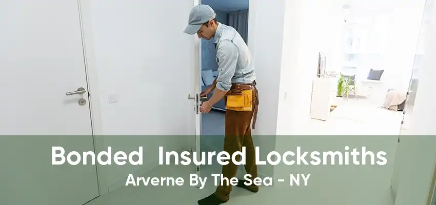 Bonded  Insured Locksmiths Arverne By The Sea - NY