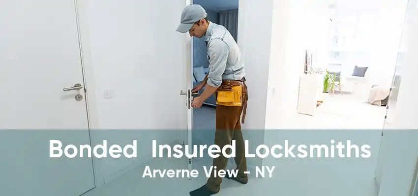 Bonded  Insured Locksmiths Arverne View - NY