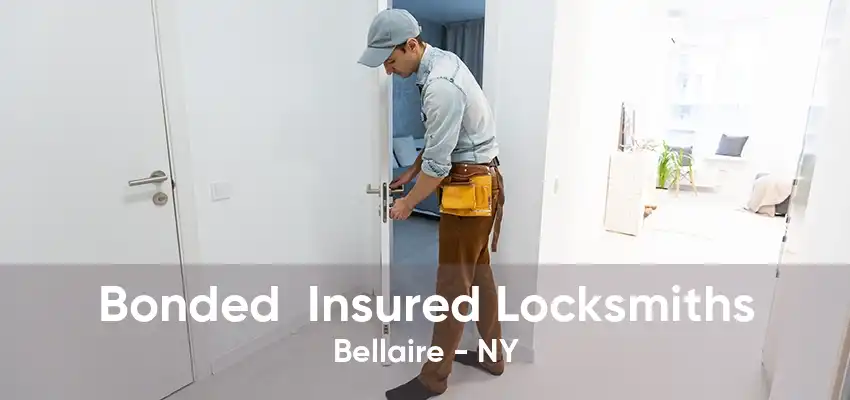 Bonded  Insured Locksmiths Bellaire - NY